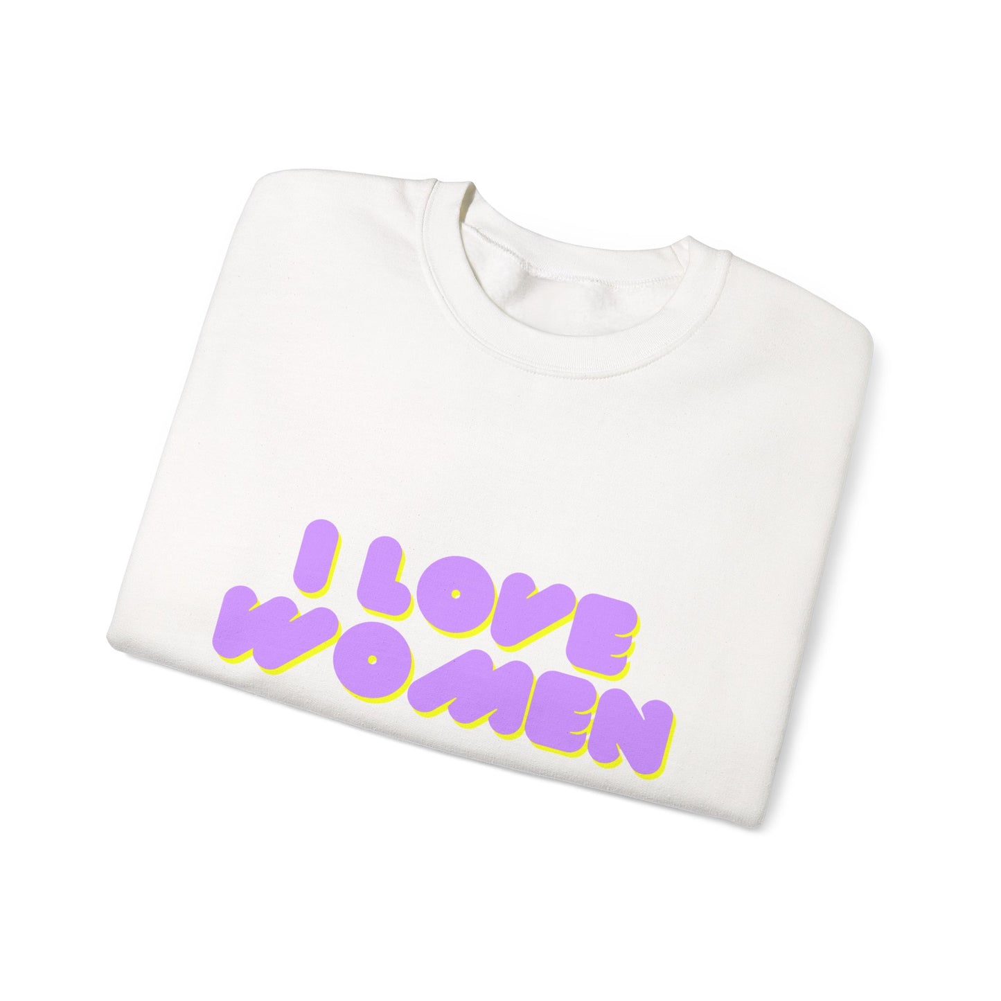 I Love Women Sweatshirt