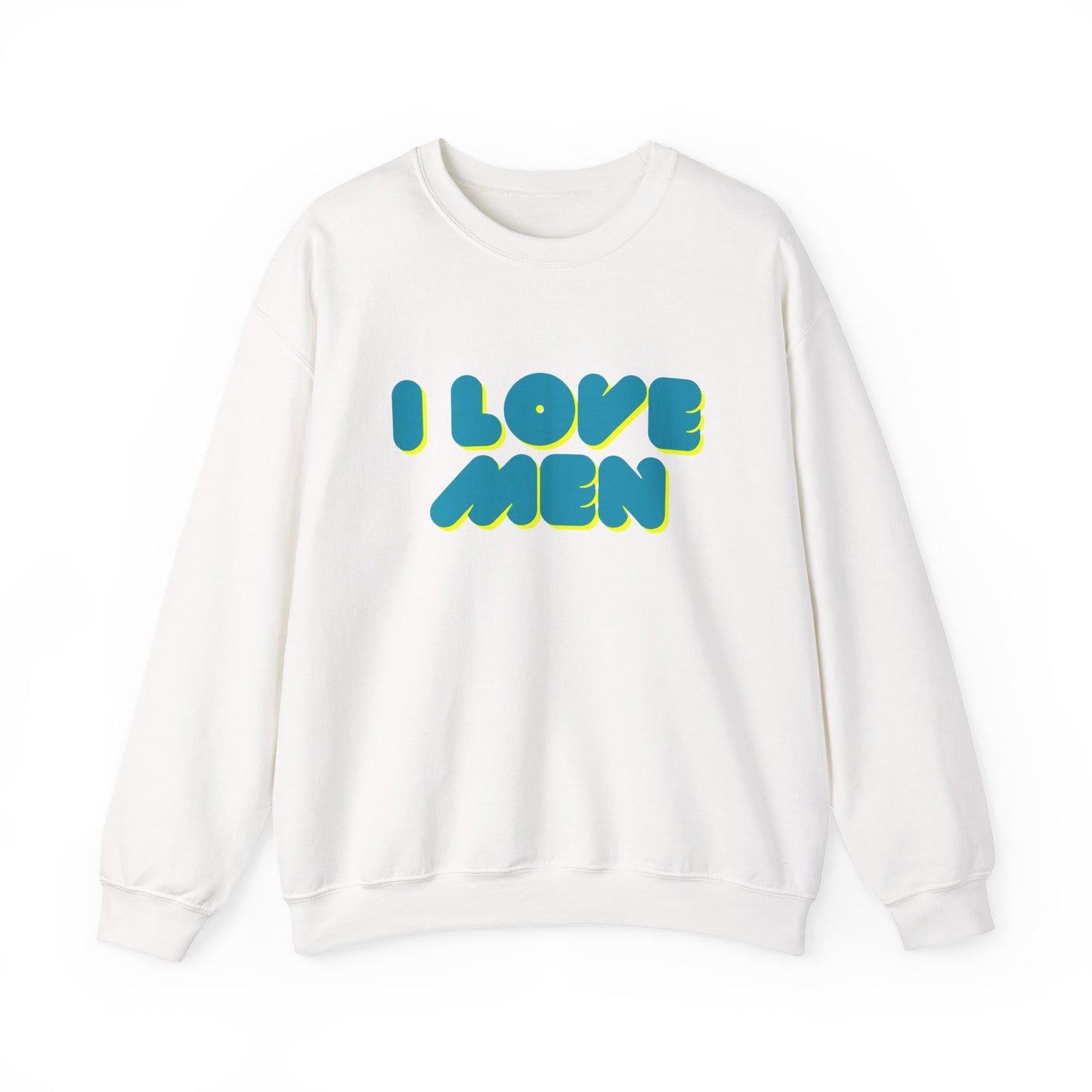 I Love Men Sweatshirt